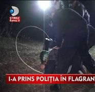 Hotii de titei, PRINSI IN FLAGRANT VIDEO
